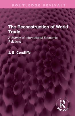 The Reconstruction of World Trade