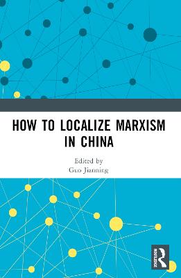 How to Localize Marxism in China