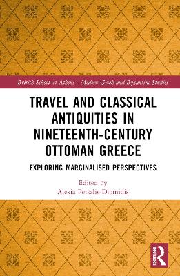 Travel and Classical Antiquities in Nineteenth-Century Ottoman Greece