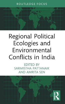 Regional Political Ecologies and Environmental Conflicts in India