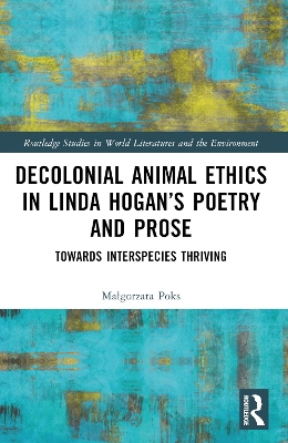 Decolonial Animal Ethics in Linda Hogan's Poetry and Prose