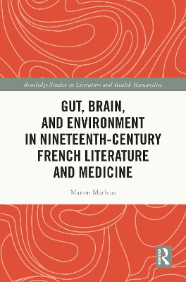 Gut, Brain, and Environment in Nineteenth-Century French Literature and Medicine