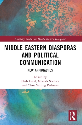 Middle Eastern Diasporas and Political Communication