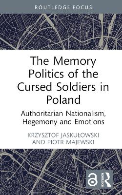 Memory Politics of the Cursed Soldiers in Poland