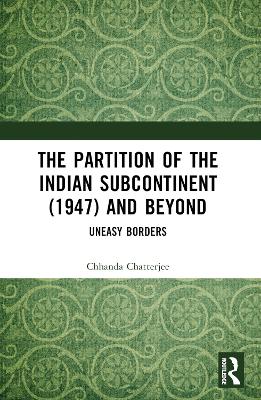 The Partition of the Indian Subcontinent (1947) and Beyond