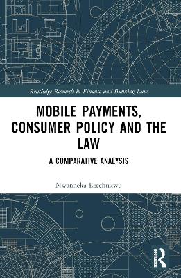 Mobile Payments, Consumer Policy, and the Law