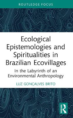 Ecological Epistemologies and Spiritualities in Brazilian Ecovillages