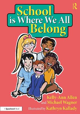 School is Where We All Belong: A Story About Building a Sense of Belonging Outside of Home