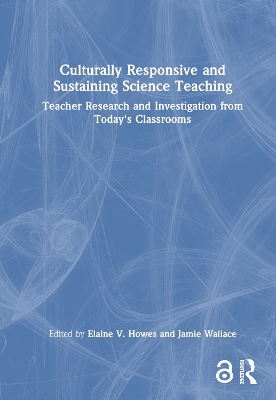 Culturally Responsive and Sustaining Science Teaching