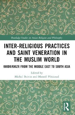 Inter-religious Practices and Saint Veneration in the Muslim World