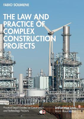 Law and Practice of Complex Construction Projects