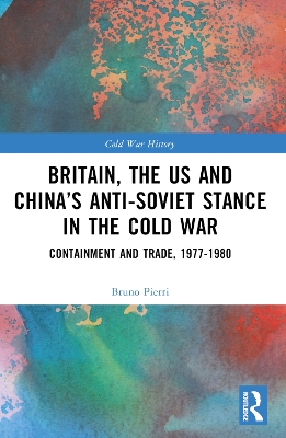 Britain, the US and China's Anti-Soviet Stance in the Cold War