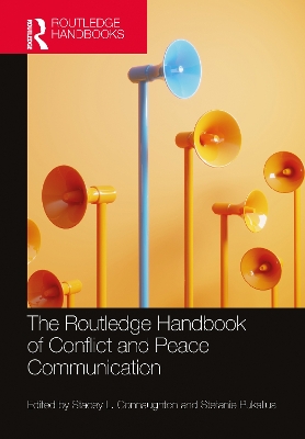 Routledge Handbook of Conflict and Peace Communication