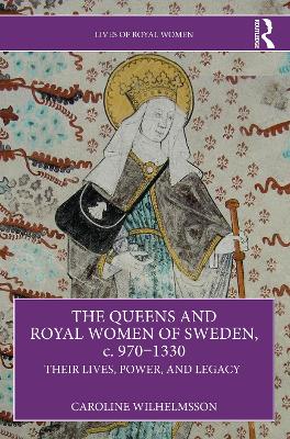 The Queens and Royal Women of Sweden, c. 970-1330