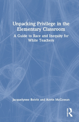 Unpacking Privilege in the Elementary Classroom