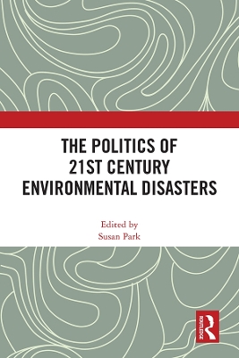 Politics of 21st Century Environmental Disasters