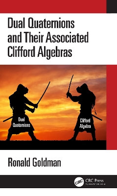 Dual Quaternions and Their Associated Clifford Algebras