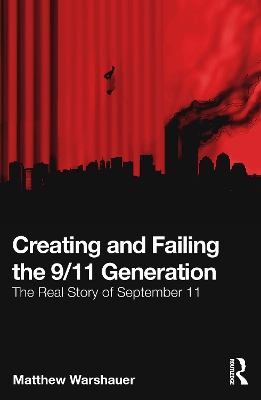 Creating and Failing the 9/11 Generation