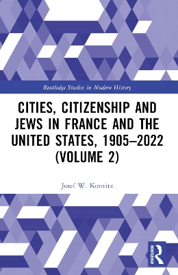 Cities, Citizenship and Jews in France and the United States, 1905-2022 (Volume 2)