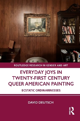 Everyday Joys in Twenty-First Century Queer American Painting