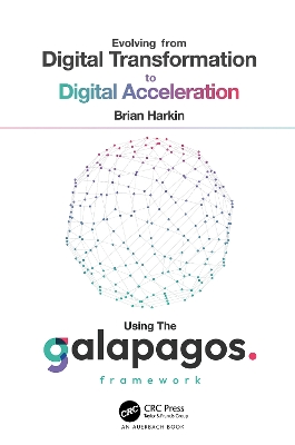 Evolving from Digital Transformation to Digital Acceleration Using The Galapagos Framework