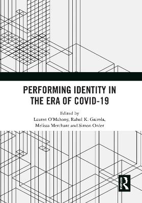 Performing Identity in the Era of COVID-19