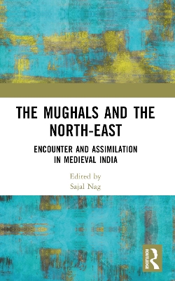 The Mughals and the North-East