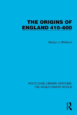 The Origins of England 410-600