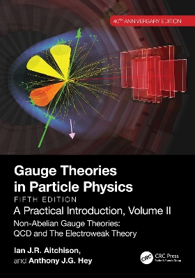 Gauge Theories in Particle Physics, 40th Anniversary Edition: A Practical Introduction, Volume 2