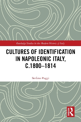 Cultures of Identification in Napoleonic Italy, c.1800-1814