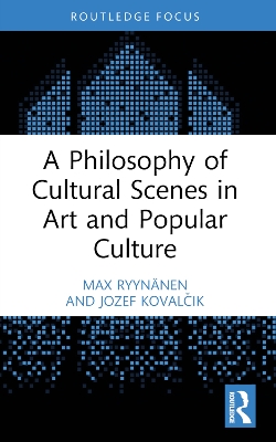 A Philosophy of Cultural Scenes in Art and Popular Culture