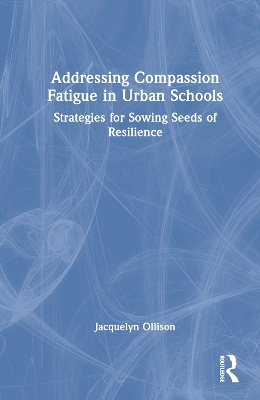 Addressing Compassion Fatigue in Urban Schools