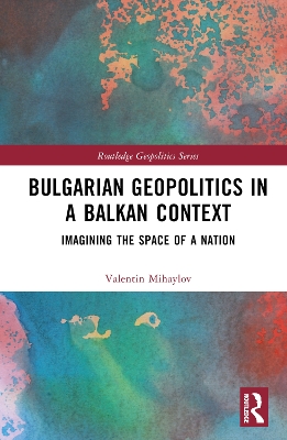Bulgarian Geopolitics in a Balkan Context