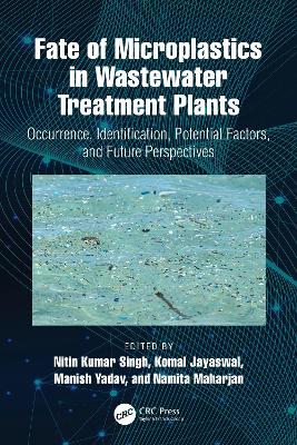 Fate of Microplastics in Wastewater Treatment Plants