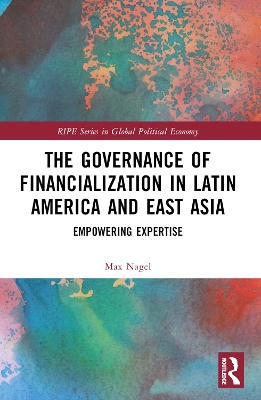 The Governance of Financialization in Latin America and East Asia