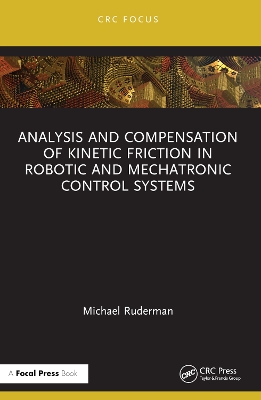 Analysis and Compensation of Kinetic Friction in Robotic and Mechatronic Control Systems