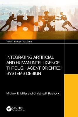 Integrating Artificial and Human Intelligence through Agent Oriented Systems Design