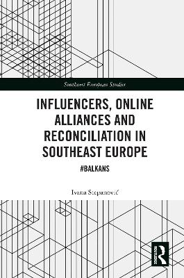 Influencers, Online Alliances and Reconciliation in Southeast Europe