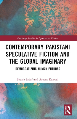 Contemporary Pakistani Speculative Fiction and the Global Imaginary