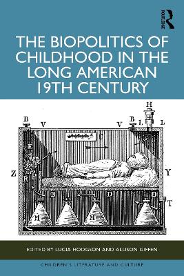 The Biopolitics of Childhood in the Long American 19th Century