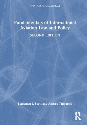 Fundamentals of International Aviation Law and Policy