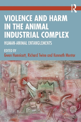 Violence and Harm in the Animal Industrial Complex