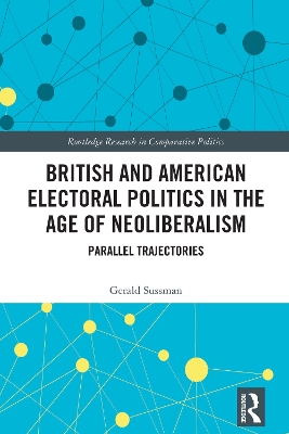 British and American Electoral Politics in the Age of Neoliberalism