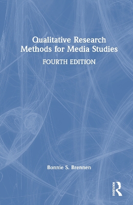 Qualitative Research Methods for Media Studies