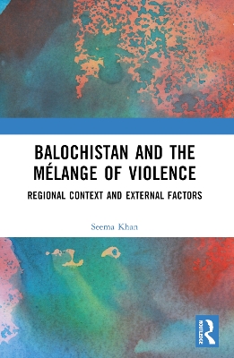 Balochistan and the Melange of Violence