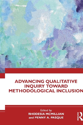 Advancing Qualitative Inquiry Toward Methodological Inclusion