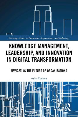 Knowledge Management, Leadership, and Innovation in Digital Transformation