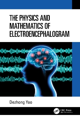 The Physics and Mathematics of Electroencephalogram