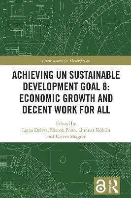 Achieving UN Sustainable Development Goal 8: Economic Growth and Decent Work For All