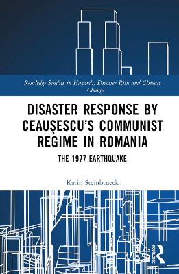 Disaster Response by Ceausescu's Communist Regime in Romania